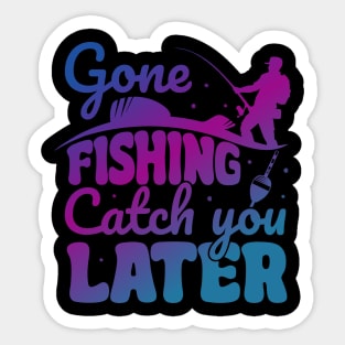 Gone Fishing Catch You Later Fishing Fisherman Trout Hook Sticker